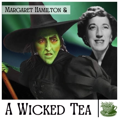 A Wicked Tea ~ Margaret Hamilton & A Perfectly Wicked Tea poster