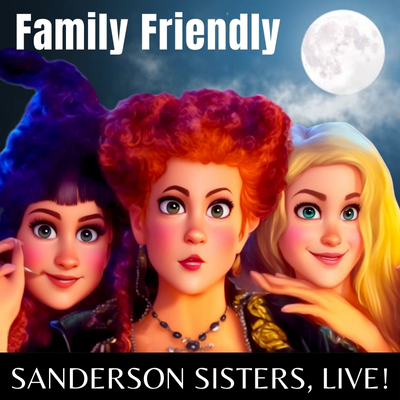 Sanderson Sister's Family Friendly Party, Live poster