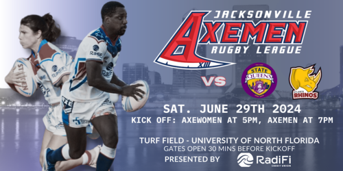 Jacksonville Axemen vs Atlanta Rhinos Men's and Women's Rugby League Double Header  poster